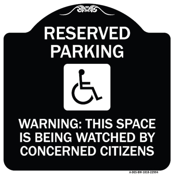 Reserved Parking Warning This Space Is Being Watched by Concerned Citizens, A-DES-BW-1818-22994